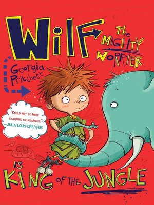 cover image of Wilf the Mighty Worrier is King of the Jungle